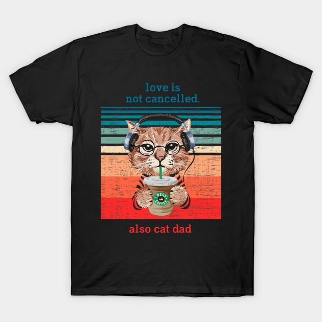 Cat t shirt - Also cat dad T-Shirt by hobbystory